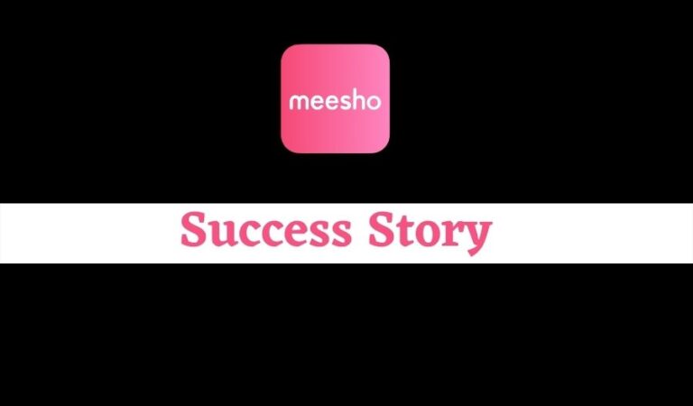 Meesho: The Success Story of India’s Best Reselling Hub