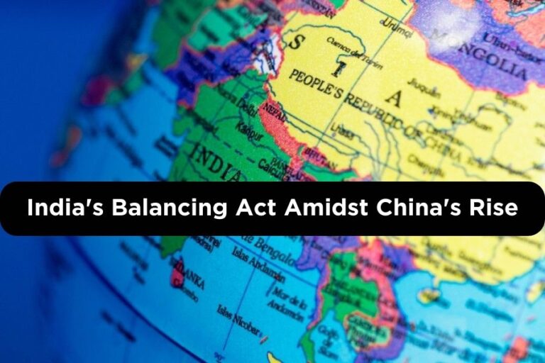 India's Balancing Act Amidst China's Rise