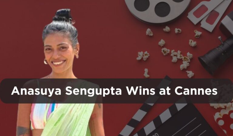 Anasuya Sengupta Wins Best Actress at Cannes