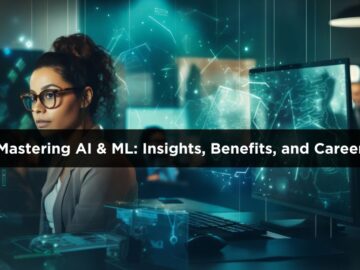 Mastering AI & ML Insights, Benefits, and Career Opportunities(1)