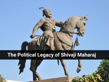 The Political Legacy of Shivaji Maharaj