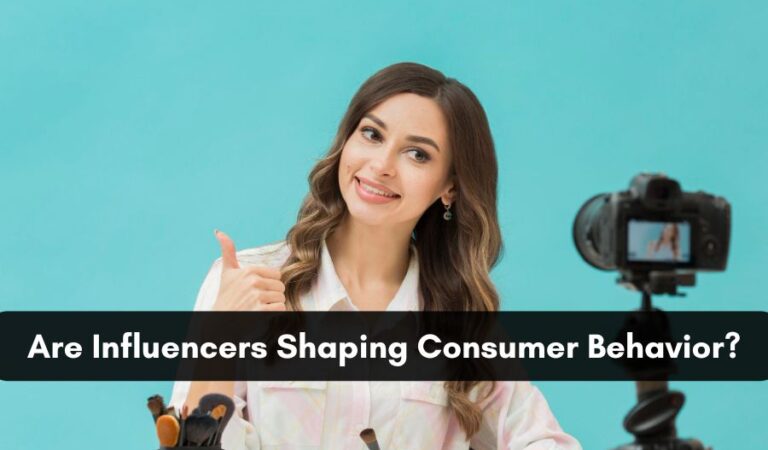 How Influencers are Shaping Consumer Behavior in the Digital Age